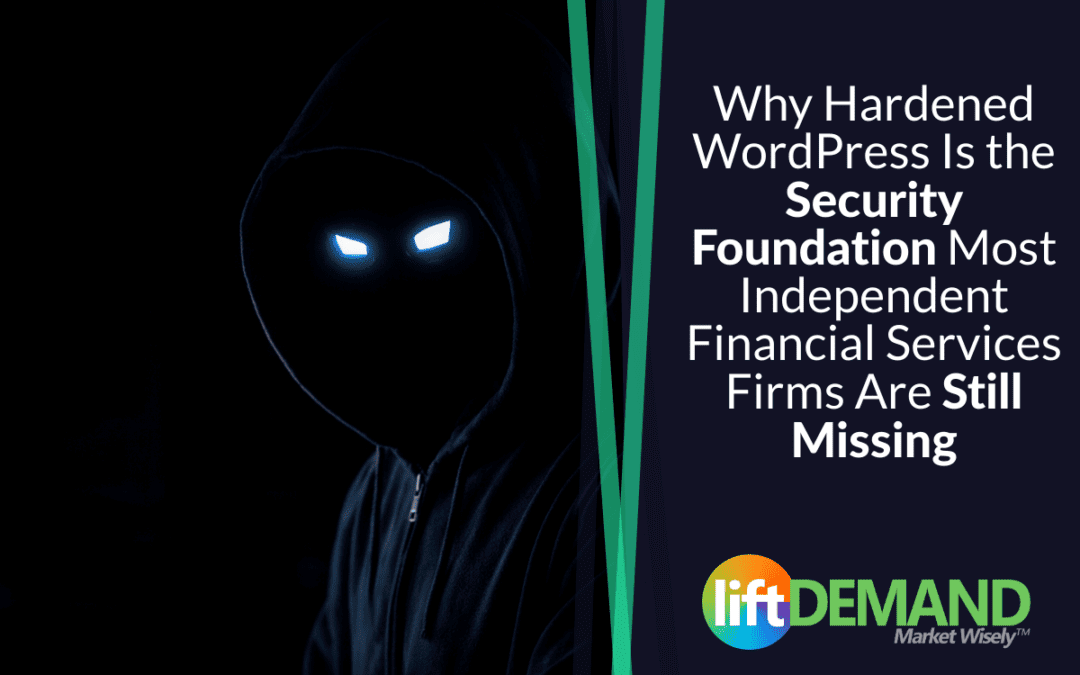 Hardened WordPress Is the Security Foundation Most Independent Financial Firms Are Still Missing